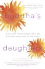 Buddha's Daughters : Teachings from Women Who Are Shaping Buddhism in the West - Book