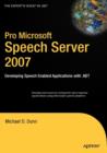 Pro Microsoft Speech Server 2007 : Developing Speech Enabled Applications with .NET - Book