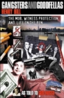 Gangsters and Goodfellas : Wiseguys, Witness Protection, and Life on the Run - Book