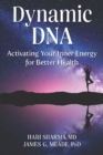Dynamic DNA : Activating Your Inner Energy for Better Health - Book