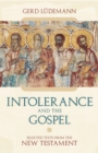Intolerance And the Gospel : Selected Texts from the New Testament - Book