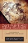 Cave Paintings and the Human Spirit : The Origin of Creativity and Belief - Book