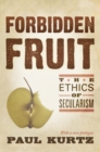 Forbidden Fruit : The Ethics of Secularism - Book