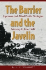 Barrier and the Javelin : Japanese and Allied Strategies, February to June 1942 - Book