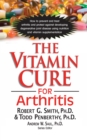 The Vitamin Cure for Arthritis - eBook