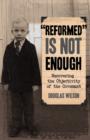 Reformed is Not Enough : Recovering the Objectivity of the Covenant - Book