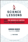 Science Lessons : What the Business of Biotech Taught Me About Management - Book