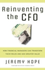 Reinventing the CFO : How Financial Managers Can Transform Their Roles And Add Greater Value - Book