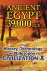 Ancient Egypt 39,000 BCE : The History, Technology, and Philosophy of Civilization X - Book