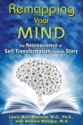 Remapping Your Mind : The Neuroscience of Self-Transformation through Story - eBook