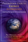 Pleiadian Earth Energy Astrology : Charting the Spirals of Consciousness - Book
