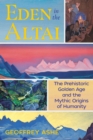 Eden in the Altai : The Prehistoric Golden Age and the Mythic Origins of Humanity - eBook