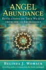 Angel Abundance : Revelations on True Wealth from the 12 Archangels - Book