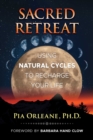 Sacred Retreat : Using Natural Cycles to Recharge Your Life - Book