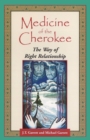 Medicine of the Cherokee : The Way of Right Relationship - eBook