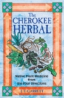 The Cherokee Herbal : Native Plant Medicine from the Four Directions - eBook