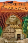 Before the Pharaohs : Egypt's Mysterious Prehistory - eBook
