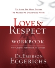 Love and   Respect Workbook : The Love She Most Desires; The Respect He Desperately Needs - Book