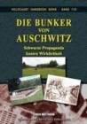 Die Bunker Von Auschwitz : Schwarze Propaganda Kontra Wirklichkeit - Book