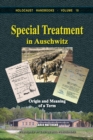 Special Treatment in Auschwitz : Origin and Meaning of a Term - Book