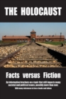 The Holocaust : Facts versus Fiction: An information brochure on a topic that still impacts many societal and political issues, possibly more than ever - Book