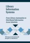 Library Information Systems : From Library Automation to Distributed Information Access Solutions - Book