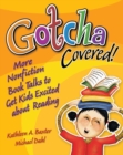 Gotcha Covered! : More Nonfiction Booktalks to Get Kids Excited about Reading - Book