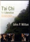 T'AI Chi for Liberation : An Ancient Practice from Wudang Mountain - Book