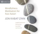 Mindfulness Meditation for Pain Relief : Guided Practices for Reclaiming Your Body and Your Life - Book