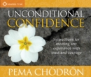 Unconditional Confidence : Instructions for Meeting Any Experience with Trust and Courage - Book