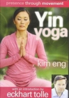 Presence Through Movement: Yin Yoga : Spiritual Awakening Through the Body - Book