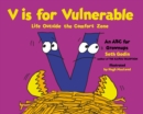 V is for Vulnerable : Life Outside the Comfort Zone: An ABC for Grownups - Book