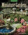 Miniature Gardens : Design and Create Miniature Fairy Gardens, Dish Gardens, Terrariums and More-Indoors and out - Book