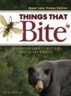 Things That Bite: Great Lakes Edition : A Realistic Look at Critters That Scare People - Book