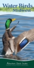 Water Birds of the Midwest : Your Way to Easily Identify Water Birds - Book