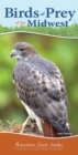 Birds of Prey of the Midwest : Your Way to Easily Identify Raptors - Book