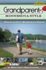 Grandparents Minnesota Style : Places to Go and Wisdom to Share - Book