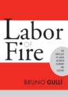 Labor of Fire : The Ontology of Labor between Economy and Culture - Book