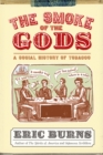 The Smoke of the Gods : A Social History of Tobacco - Book