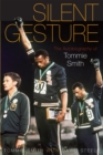 Silent Gesture : The Autobiography of Tommie Smith - Book