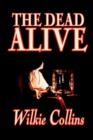 The Dead Alive by Wilkie Collins, Fiction, Classics - Book