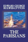 The Parisians by Edward George Lytton Bulwer-Lytton, Fiction - Book