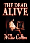 The Dead Alive by Wilkie Collins, Fiction, Classics - Book