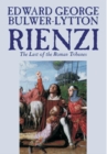 Rienzi, the Last of the Roman Tribunes by Edward George Lytton Bulwer-Lytton, Biography & Autobiography, Historical, Europe & Italy - Book
