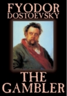 The Gambler by Fyodor M. Dostoevsky, Fiction, Classics. - Book