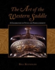 Art of the Western Saddle : A Celebration Of Style And Embellishment - Book