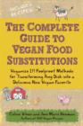 The Complete Guide to Vegan Food Substitutions : Veganize It! - Book