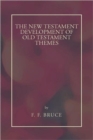 New Testament Development of Old Testament Themes - Book