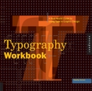 Typography Workbook : A Real-World Guide to Using Type in Graphic Design - Book