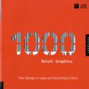 1,000 Retail Graphics : From Signage to Logos and Everything for In-Store - Book